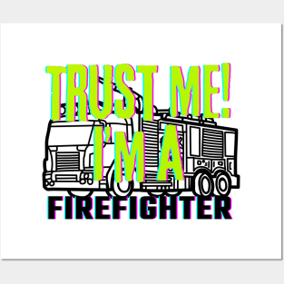 Professions: Trust Me, I'm a Firefighter Posters and Art